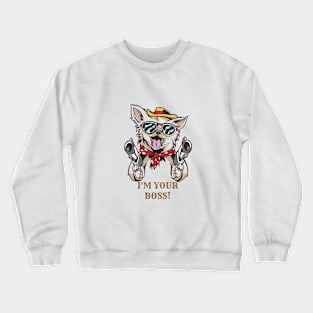 I'm your boss T-shirt Crewneck Sweatshirt